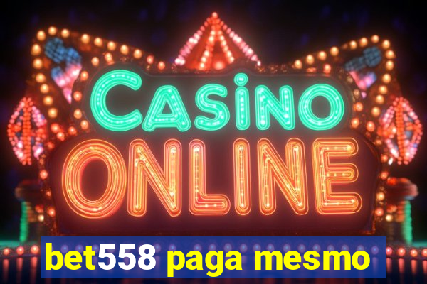 bet558 paga mesmo